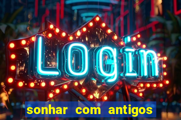 sonhar com antigos colegas de trabalho